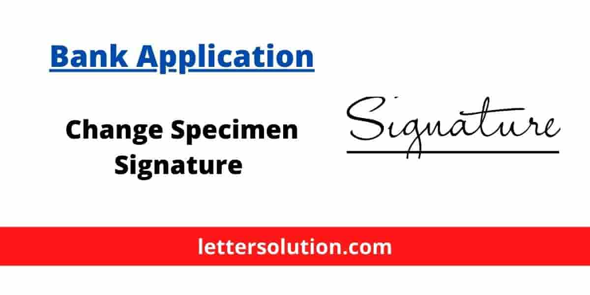 application letter for change signature in bank