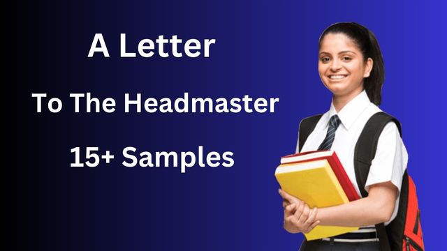A Letter To The Headmaster With 15 Samples Letter Solution